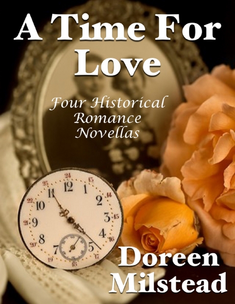 Time for Love: Four Historical Romance Novellas -  Doreen Milstead