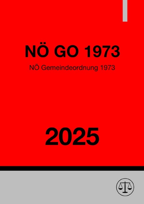 Nieder&ouml;sterreichische Gemeindeordnung 1973 (N&Ouml; GO 1973) 2025 - Ronny Studier