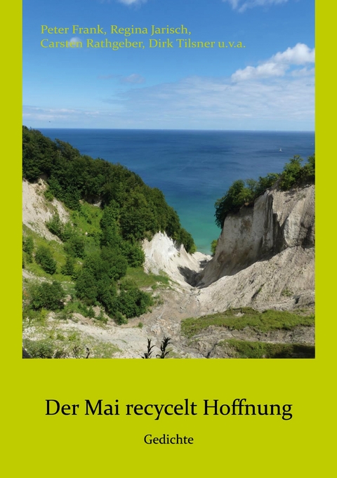 Der Mai recycelt Hoffnung - Peter Frank, Regina Jarisch, Carsten Rathgeber, Dirk Tilsner