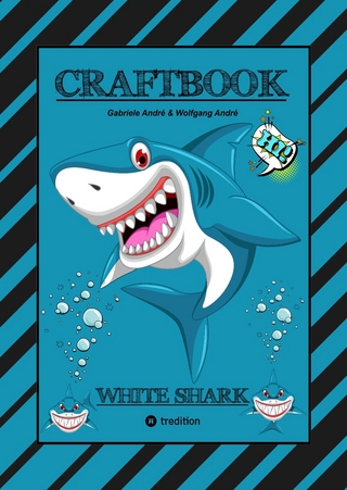 CRAFTBOOK - 100 SEITEN HAIE - TUTORIAL - WISSENSWERTES - AUSMALMOTIVE - KNIFFLIGE RÄTSEL UND AUFGABEN - TAUCHEN - LUSTIGES - UNTERWASSERWELT