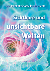 Sichtbare und unsichtbare Welten - Gottfried von Purucker