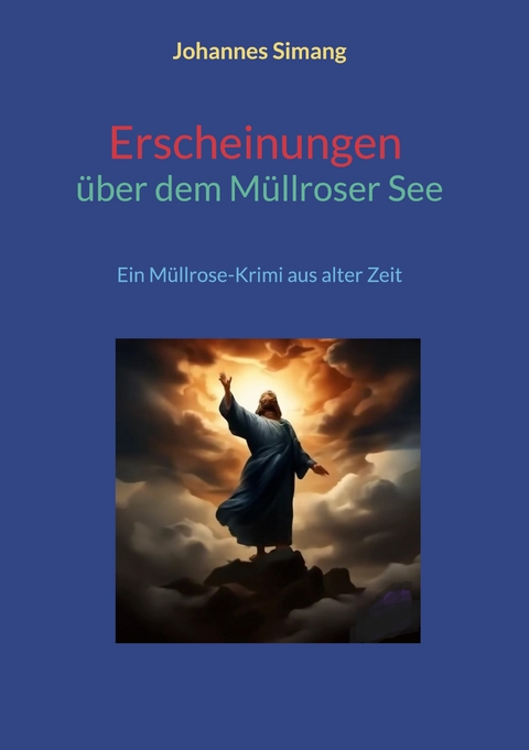 Erscheinungen &uuml;ber dem M&uuml;llroser See - Johannes Simang