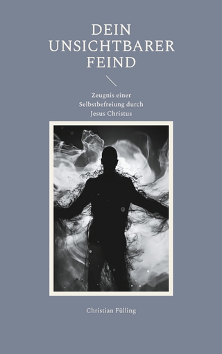 Dein unsichtbarer Feind