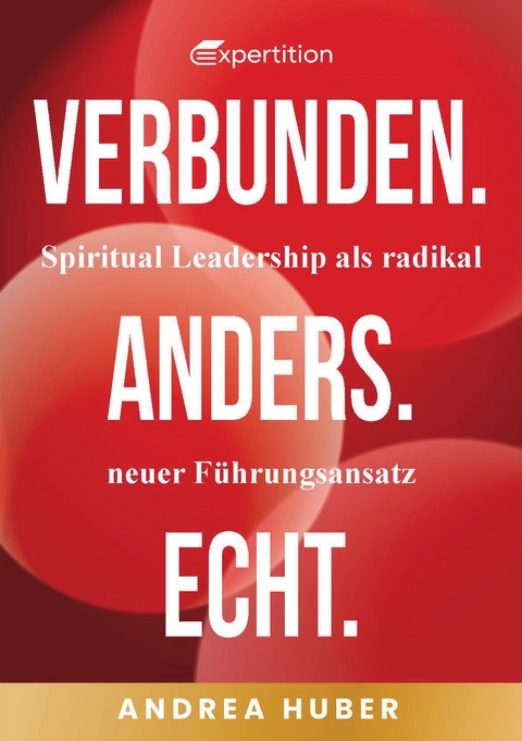 Verbunden. Anders. Echt. - Andrea Huber