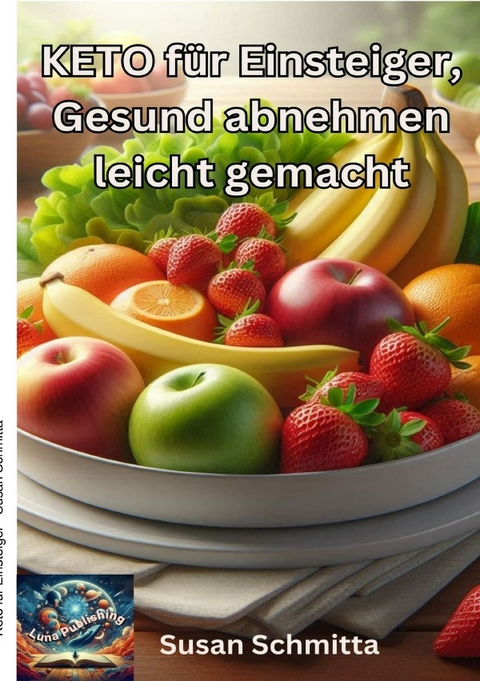 Keto f&uuml;r Einsteiger - Susan Schmitta