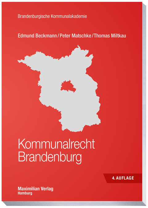 Kommunalrecht Brandenburg - Edmund Beckmann, Peter Matschke, Thomas Miltkau