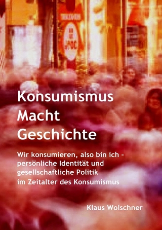 Konsumismus Macht Geschichte.