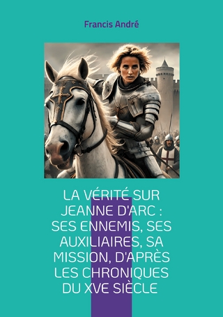 La vérité sur Jeanne d'Arc