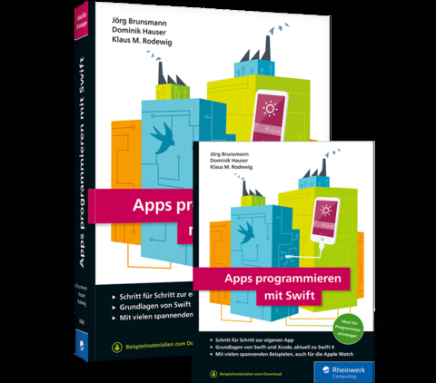 Apps programmieren mit Swift - Klaus M. Rodewig, Jörg Brunsmann, Dominik Hauser