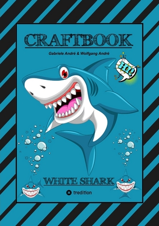 CRAFTBOOK - 100 SEITEN HAIE - TUTORIAL - WISSENSWERTES - AUSMALMOTIVE - KNIFFLIGE RÄTSEL UND AUFGABEN - TAUCHEN - LUSTIGES - UNTERWASSERWELT