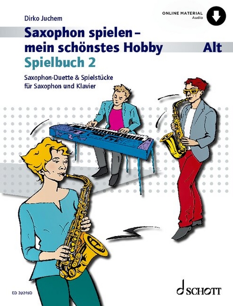 Saxophon spielen - mein sch&ouml;nstes Hobby - Dirko Juchem