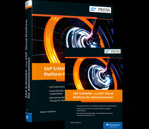 SAP S/4HANA und SAP Cloud Platform für Administratoren - Heiko Friedrichs
