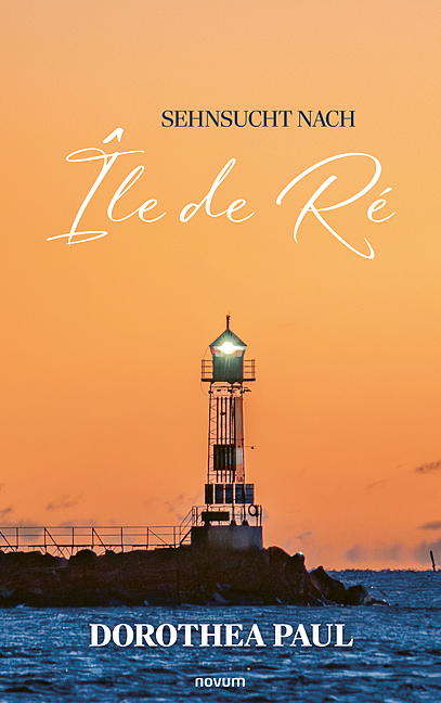 Sehnsucht nach &Icirc;le de R&eacute; - Dorothea Paul