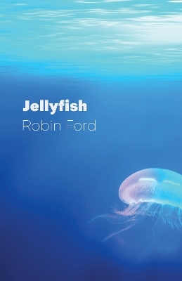 Jellyfish - Robin Ford