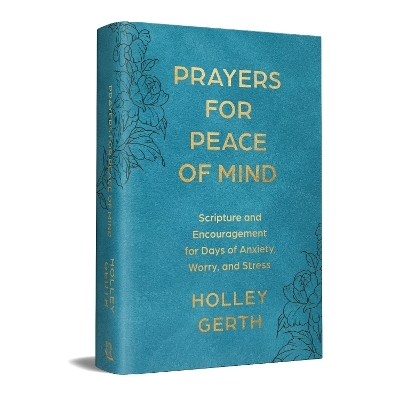Prayers for Peace of Mind - Holley Gerth