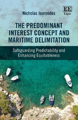 The Predominant Interest Concept and Maritime Delimitation - Nicholas A. Ioannides