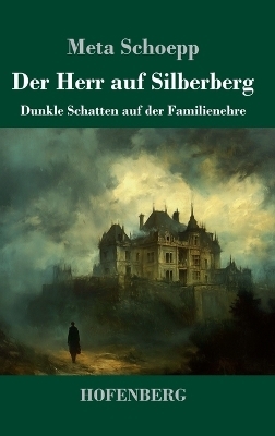Der Herr auf Silberberg - Meta Schoepp