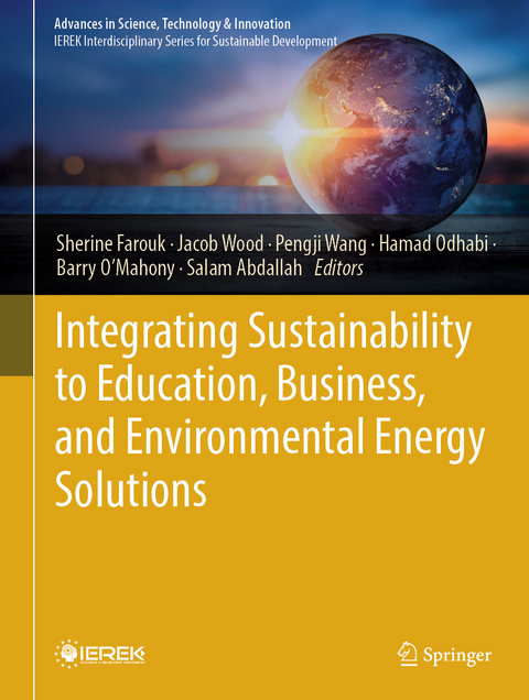 Integrating Sustainability to Education, Business, and Environmental Energy Solutions - 