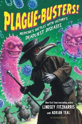 Plague-Busters! - Lindsey Fitzharris, Adrian Teal