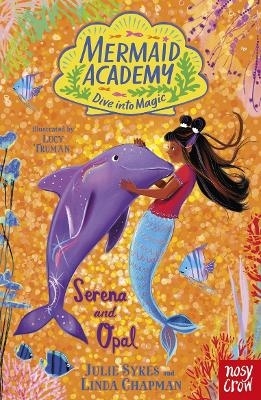 Mermaid Academy: Serena and Opal - Julie Sykes, Linda Chapman