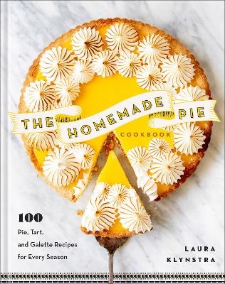 The Homemade Pie Cookbook - Laura Klynstra