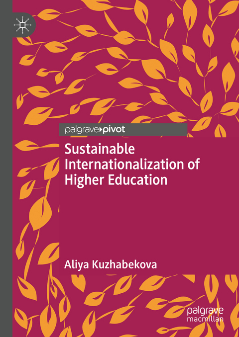 Sustainable Internationalization of Higher Education - Aliya Kuzhabekova