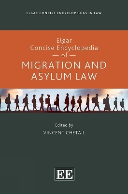 Elgar Concise Encyclopedia of Migration and Asylum Law - 