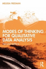Modes of Thinking for Qualitative Data Analysis - Freeman, Melissa