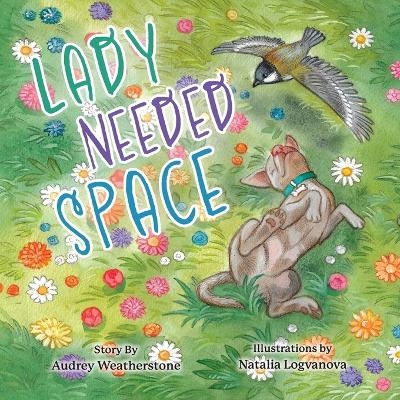 Lady Needed Space - Audrey Weatherstone, Natalia Logvanova