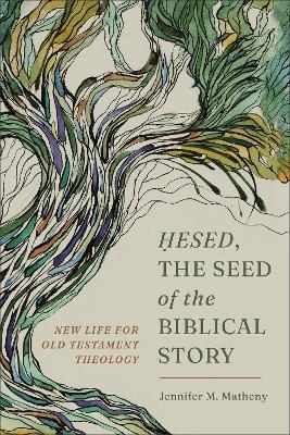 Hesed, the Seed of the Biblical Story