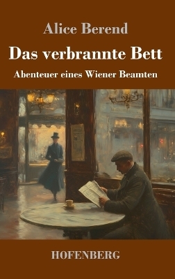 Das verbrannte Bett - Alice Berend