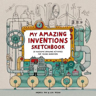 My Amazing Inventions Sketchbook - Lisa Regan