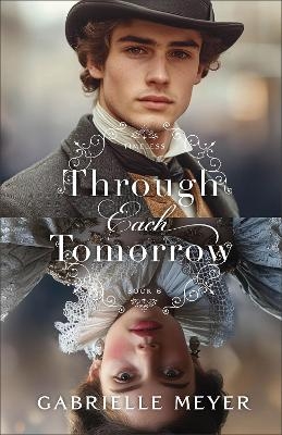 Through Each Tomorrow - Gabrielle Meyer