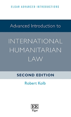 Advanced Introduction to International Humanitarian Law - Robert Kolb