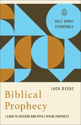 Biblical Prophecy - Jack Deere