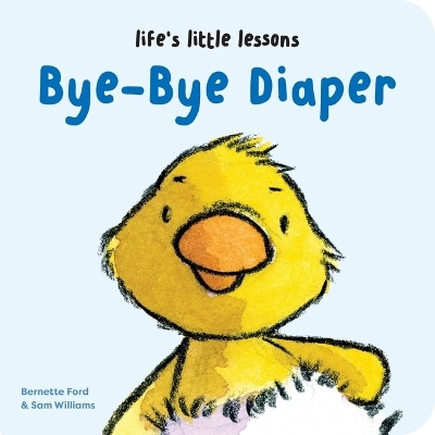 Life's Little Lessons: Bye-Bye Diaper - Bernette Ford