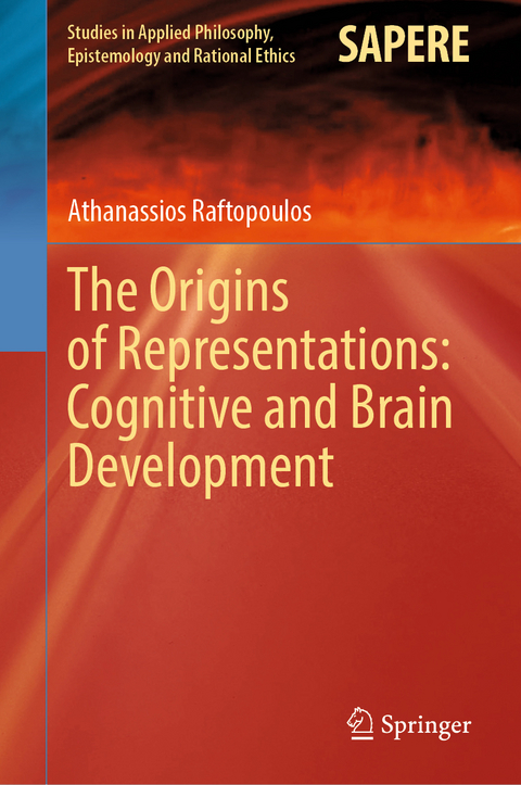 The Origins of Representations: Cognitive and Brain Development - Athanassios Raftopoulos