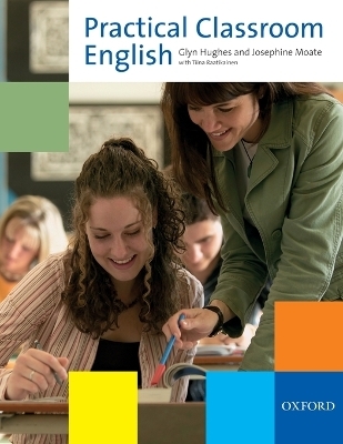 Practical Classroom English - Glyn Hughes, Josephine Moate
