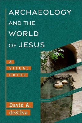 Archaeology and the World of Jesus - David A. DeSilva