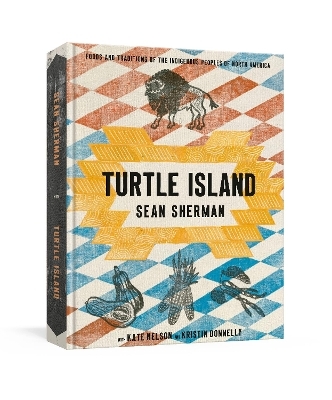 Turtle Island - Sean Sherman, Kate Nelson