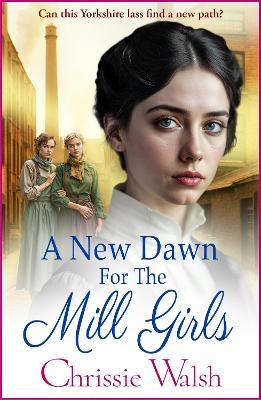 A New Dawn for the Mill Girls - Chrissie Walsh