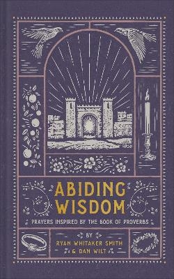Abiding Wisdom - Ryan Whitaker Smith, Dan Wilt