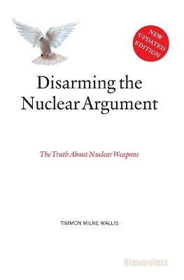 Disarming the Nuclear Argument - Timmon Milne Wallis