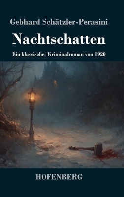 Nachtschatten - Gebhard Sch&auml;tzler-Perasini