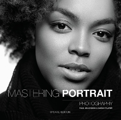Mastering Portrait Photography - Paul Wilkinson, Sarah Plater