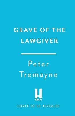 Grave of the Lawgiver - Peter Tremayne