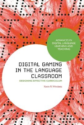 Digital Gaming in the Language Classroom - Dr Kevin R. Wrobetz