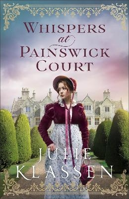 Whispers at Painswick Court - Julie Klassen