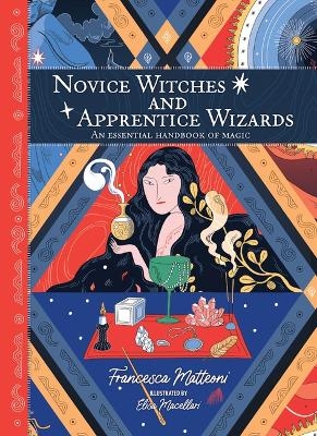 Novice Witches and Apprentice Wizards - Francesca Matteoni