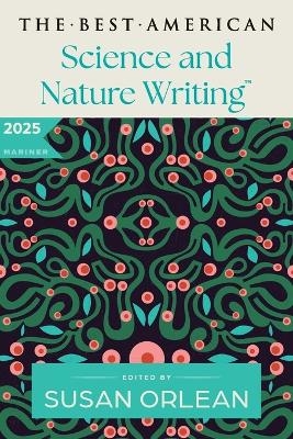 The Best American Science and Nature Writing 2025